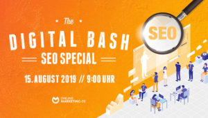The Digital Bash – SEO Special: Geballte Kernkompetenz der Suchmaschinenoptimierung