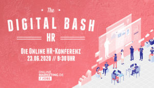 The Digital Bash HR: Dein Boost für das digitale Recruiting 2020