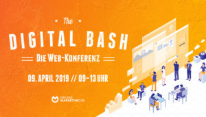 The Digital Bash: Insights und Expertenwissen auf der größten Web-Konferenz der Digitalbranche
